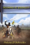 Defender of Jerusalem by Helena P. Schrader