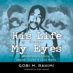 His Life Through My Eyes by Gobi Rahimi