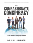 The Compassionate Conspiracy by Dr. Phil Johnson