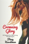 Crowning Glory by Stacy Harshman