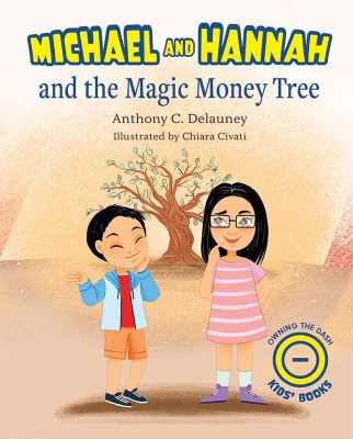 Michael and Hannah and the Magic Money Tree